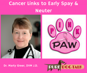 Dr. Marty Greer Cancer Links to Early Spay & Neuter