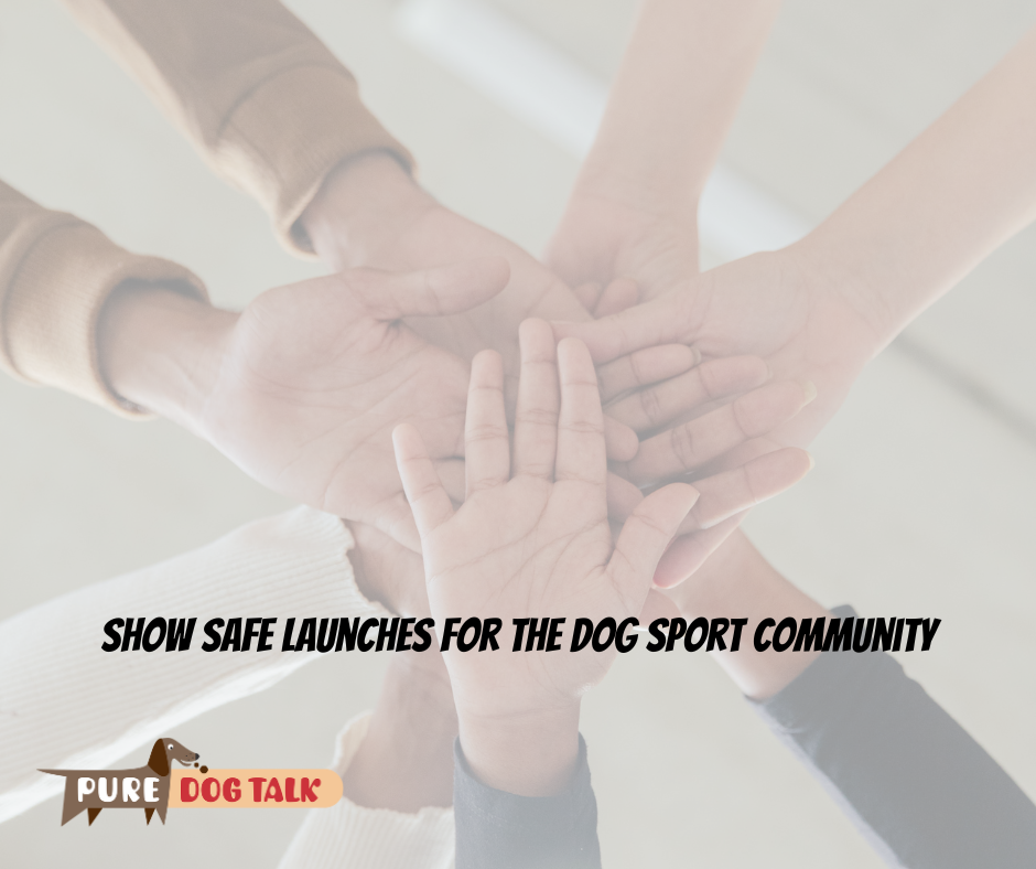 628 – Show Safe Launches for the Dog Sport Community