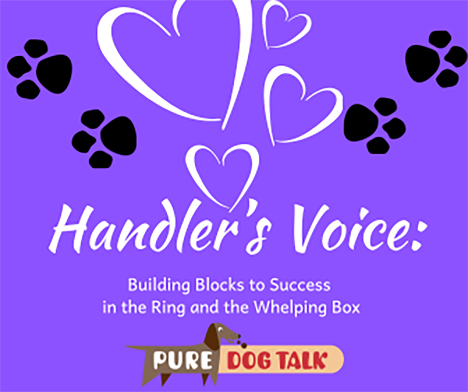 647 – Building Blocks to Success in the Ring and the Whelping Box