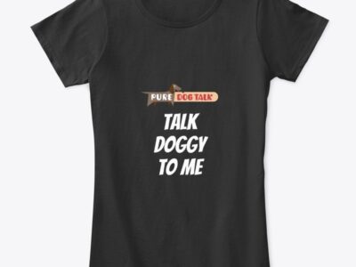 Pure Dog Talk - "Talk Doggy to Me" Women's Comfort Tee