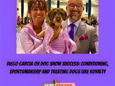 Vet Voice - Diego Garcia on Dog Show Success Conditioning, Sportsmanship and Treating Dogs Like Royalty